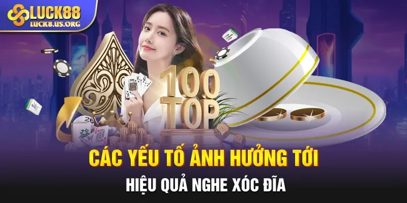 Các yếu tố ảnh hưởng tới hiệu quả nghe xóc đĩa