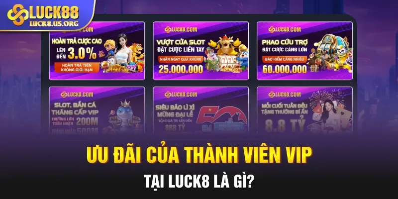 Ưu đãi của thành viên VIP tại LUCK8 là gì?